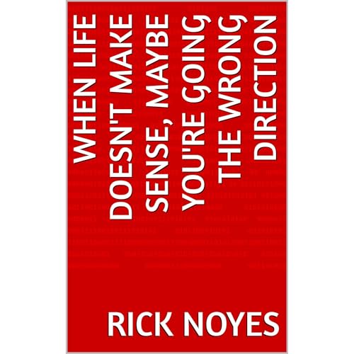 When life doesn't make sense, maybe you're going the wrong direction Audiolibro Por Rick Noyes arte de portada
