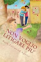 Non voglio litigare piu': come si smette a litigare 1508629420 Book Cover