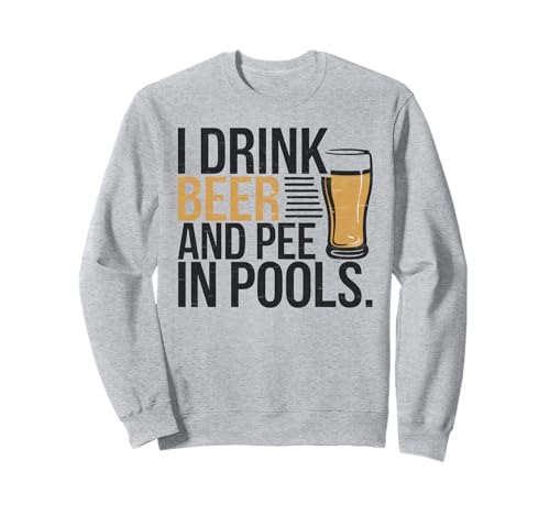 Bebo cerveza y orinar en piscinas Divertido amante de la cerveza broma de la piscina Sudadera