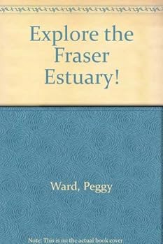 Paperback Explore the Fraser Estuary! Book