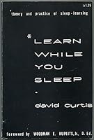 Learn While You Sleep - The Theory and Practice of Sleep-Learning B001OMQPK2 Book Cover