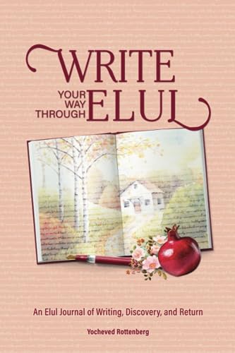 Write Your Way Through Elul: A Journal of Writing, Discovery, and Return (Write Your Way Home)