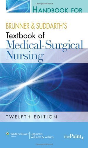 Handbook for Brunner and Suddarth's Textbook of Medical-Surgical Nursing (Edition Twelfth, North Ame