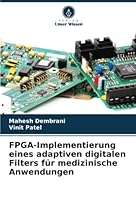 FPGA-Implementierung eines adaptiven digitalen Filters für medizinische Anwendungen 6205396920 Book Cover