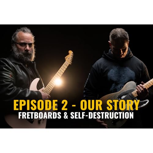 Episode 2 - Our Story