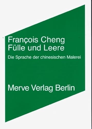 Fülle und Leere: Die Sprache der chinesischen Malerei (Internationaler Merve Diskurs: Perspektiven der Technokultur)