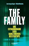 The Family: Une extraordinaire saga dans l'univers des startups