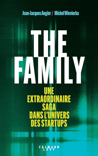The Family: Une extraordinaire saga dans l'univers des startups