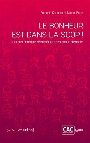  Le Bonheur est dans la Scop ! : Un patrimoine d'expériences pour demain Gratuit