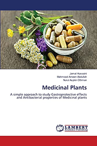 Medicinal Plants: A simple approach to study Gastroprotective effects and Antibacterial properties of Medicinal plants