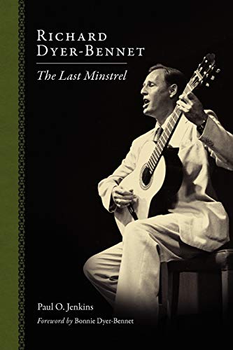 Richard Dyer-Bennet: The Last Minstrel (American Made Music Series)