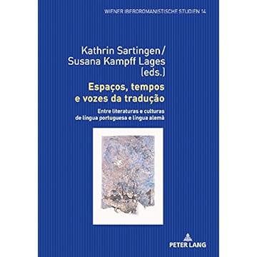 Capa do livro Espaços, Tempos E Vozes Da Tradução: Entre Literaturas E Culturas de Língua Portuguesa E Língua Alemã: 14