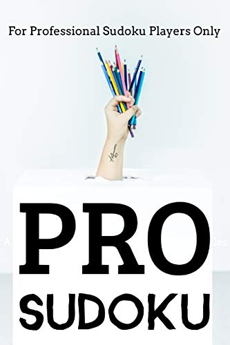 PRO SUDOKU: 300 Ridiculously HARD SUDOKU PUZZLES