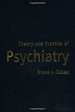 Theory and Practice of Psychiatry