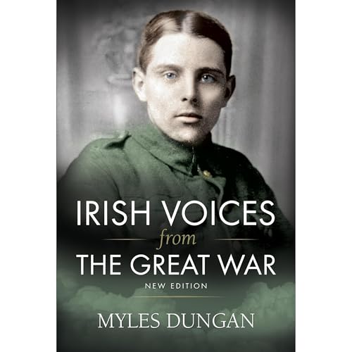 Irish Voices from the Great War by Myles Dungan episode artwork
