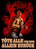  Töte alle und kehr allein zurück