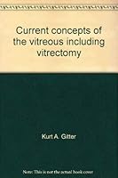 Current Concepts of the Vitreous Including Vitrectomy 0801618452 Book Cover