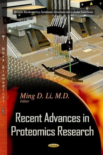 Recent Advances in Proteomics Research (Protein Biochemistry, Synthesis, Structure and Cellular Functions)