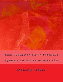 Paperback Jazz Fundamentals in Flamenco: Symmetrical Scales in Bass Clef Book