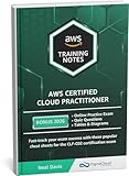 AWS Certified Cloud Practitioner Training Notes 2019: Fast-track your exam success with the ultimate cheat sheet for the CLF-C01 exam