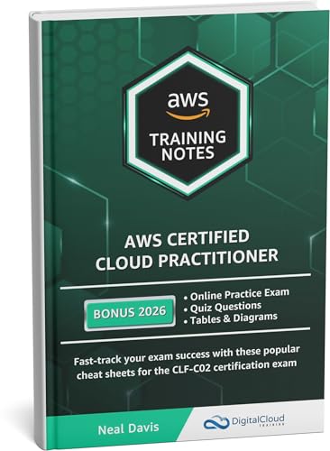 AWS Certified Cloud Practitioner Training Notes 2026: Fast-track your exam success with the ultimate cheat sheet for the CLF-C02 exam (English Edition)