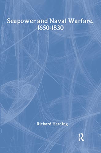Seapower and Naval Warfare, 1650-1830 (Warfare and History)