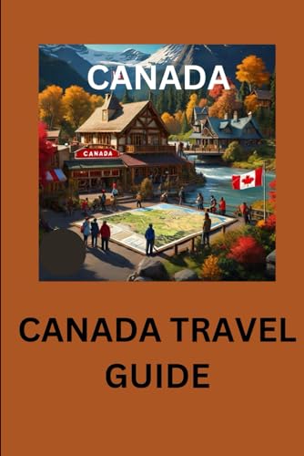 CANADA TRAVEL GUIDE: Canada travel guide