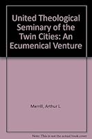 United Theological Seminary of the Twin Cities: An Ecumenical Venture 0773492011 Book Cover