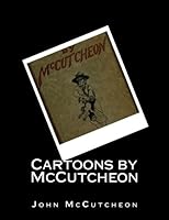 Cartoons by McCutcheon 1470007851 Book Cover