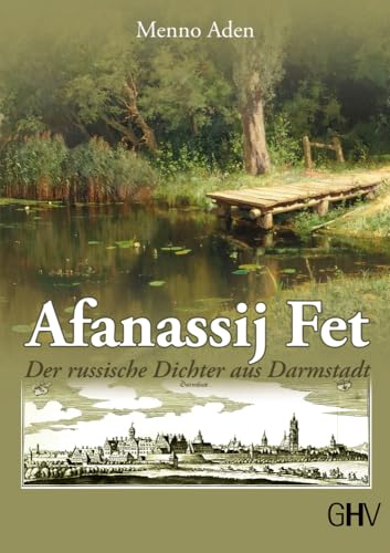 Afanassij Fet: Der russische Dichter aus Darmstadt