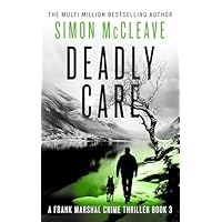 Deadly Care: A Frank Marshal Crime Thriller Book 3 (Marshal of Snowdonia)