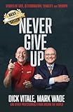 NEVER GIVE UP - MARK WADE (Special Edition Cover): STORIES OF GRIT, DETERMINATION, TENACITY, and TRIUMPH
