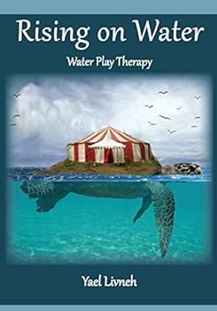 Paperback Rising on Water: Play Therapy in a New Form Book