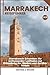 Produktbild MARRAKESCH REISEFÜHRER: Marrakesch Erkunden: Ihr umfassender Leitfaden zur Erkundung der Medina und darüber hinaus