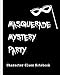 Masquerade Mystery Party Character Clues Notebook: Hiding Identity Crime Scene Investigator Diary | Caution Tape | Character Clues | Forensic Evidence ... Drama | Dinner Theater Mysteries | Spy Games