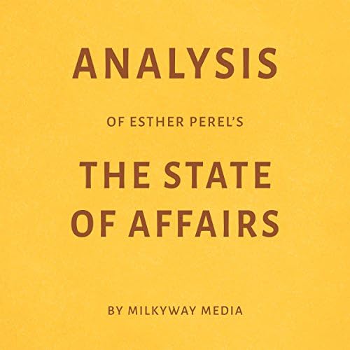 Page de couverture de Analysis of Esther Perel&rsquo;s The State of Affairs by Milkyway Media - Milkyway Media