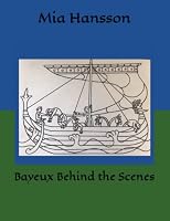 Bayeux Behind the Scenes (Mia's Bayeux Tapestry Colouring Books) B0BTKKDS62 Book Cover