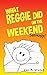 What Reggie Did on the Weekend: Seriously! (The Reggie Books)