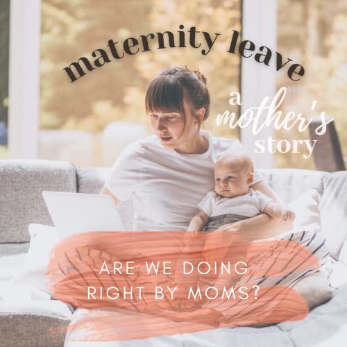 Maternity Leave and the Motherhood Tax
