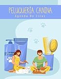 PELUQUERÍA CANINA. AGENDA DE CITAS: Lleva un registro de las mascotas de tus clientes de manera fácil y cómoda | Planificador Diario para Centros de belleza para perros.