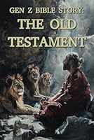 Gen Z Bible Stories: The Old Testament (Bible Gen Z Translations) B0CWHGPBT4 Book Cover