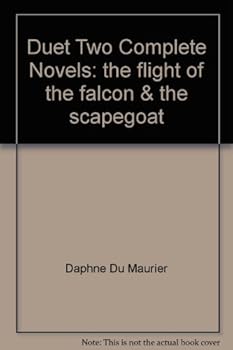 Duet Two Complete Novels: the flight of the falcon & the scapegoat