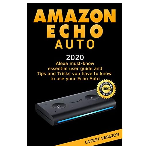 Amazon Echo Auto: Alexa must-know essential user guide and Tips and Tricks you have to know to use your Echo Auto (English Edition)