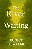 The River is Waiting