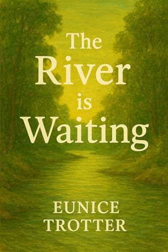 The River is Waiting