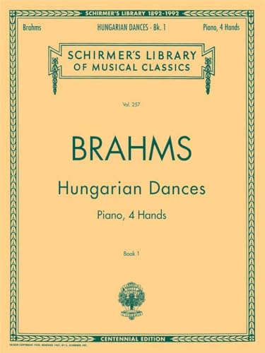 Brahms: Hungarian Dances - Book I for Piano Duet (1 Piano/4 Hands) (Schirmer's Library of Musical Classics, Vol. 257)