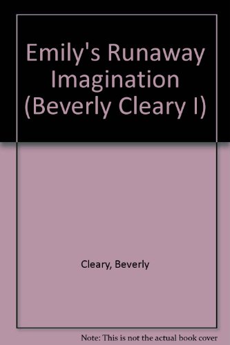 Emily's Runaway Imagination (Beverly Cleary I) 1424204291 Book Cover