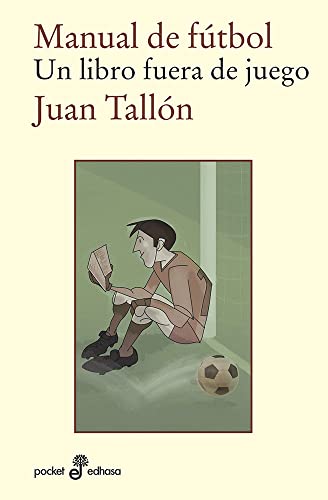 Manual de futbol: Un libro fuera de juego: 497 (Pocket Edhasa)
