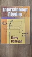 Entertainment Rigging: A Practical Guide for Riggers and Managers 097233811X Book Cover