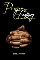 Prayer and Fasting: Bible Study Approved 1534874895 Book Cover
